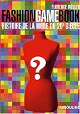 Fashion Game Book : Histoire de la mode du XXe siècle