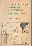 Dramatic monologues for listening comprehension