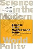 Science in the Modern World Polity: Institutionalization and Globalization