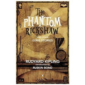 The Phantom Rickshaw and Other Eerie Tales by Rudyard Kipling