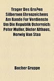Produkt-Bild: Trager Des Grossen Silbernen Ehrenzeichens Am Bande Fur Verdienste Um Die Republik Osterreich: Peter Muller, Dieter Althaus, Herwig Van Staa