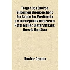 Trager Des Grossen Silbernen Ehrenzeichens Am Bande Fur Verdienste Um Die Republik Osterreich: Peter Muller, Dieter Althaus, Herwig Van Staa