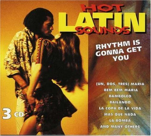 CD-Charts  Search : Hot Latin Sounds: Rhythm Is Gonna Get You