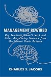 Management Rewired: How Neuroscience is Revolutionizing Business
