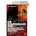 The Guantanamo Files: The Stories of the 774 Detainees in America's Illegal Prison