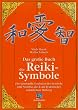 Das gro�e Buch der Reiki-Symbole: Die spirituelle Tradition der Symbole und Mantras des Usui-Systems der Nat�rlichen Heilung