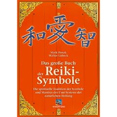 Das gro�e Buch der Reiki-Symbole: Die spirituelle Tradition der Symbole und Mantras des Usui-Systems der Nat�rlichen Heilung
