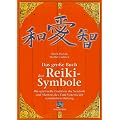 Das gro�e Buch der Reiki-Symbole: Die spirituelle Tradition der Symbole und Mantras des Usui-Systems der Nat�rlichen Heilung