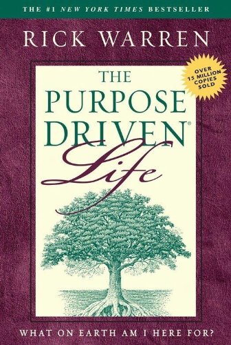 The Purpose Driven Life: What on Earth Am I Here For?