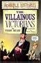 Villainous Victorians (Horrible Histories)
