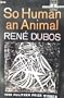 So Human an Animal: How We Are Shaped by Surroundings and Events