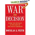 War and Decision: Inside the Pentagon at the Dawn of the War on... by Douglas J. Feith