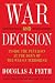 Douglas J. Feith: War and Decision: Inside the Pentagon at the Dawn of the War on Terrorism