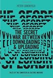 The Secret War Between Downloading and Uploading: Tales of the Computer as Culture Machine