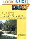 Plants For Dry Climates: How To Select, Grow, And Enjoy, Revised Edition
