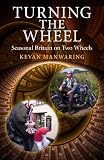 Turning the wheel : in search of seasonal Britain on two wheels