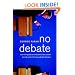 No Debate: How the Republican and Democratic Parties Secretly Control the Presidential Debates