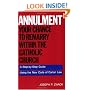 Annulment: Your Chance to Remarry Within the Catholic Church: A Step-by-Step Guide Using the New Code of Canon Law