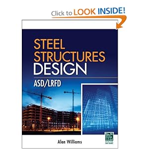 Steel Structures Design: ASD/LRFD by Alan Williams