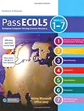 Pass ECDL 5 (European Computer Driving Licence version 5) : using Microsoft Office 2007. Modules 1-7
