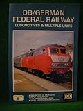 DB/German Federal Railway : the complete guide to all DB locomotives and multiple units