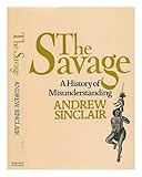 The savage : a history of misunderstanding