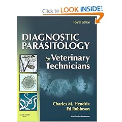 Diagnostic Parasitology for Veterinary Technicians by Charles M. Hendrix DVM  PhD and Ed Robinson BVetMed  MRCVS  PhD  VT