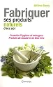 Fabriquer ses produits naturels chez soi