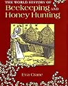 The World History of Beekeeping and Honey Hunting