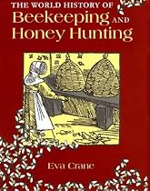 The World History of Beekeeping and Honey Hunting