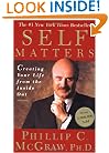 Self Matters: Creating Your Life from the Inside Out
