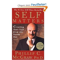 Self Matters: Creating Your Life from the Inside Out