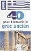 40 Leçons pour découvrir le grec ancien