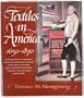 Textiles in America 1650-1870: A Dictionary Based on Original Documents, Prints and Paintings, Commercial Records, American Merchants' Papers, Shopk (Winterthur/Barra Book)