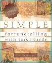 Simple Fortunetelling with Tarot Cards: Corrine Kenner's Complete Guide