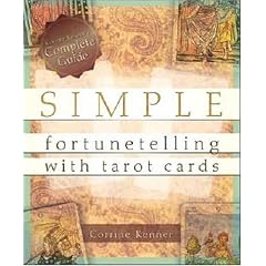 Simple Fortunetelling with Tarot Cards: Corrine Kenner's Complete Guide