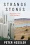 Strange Stones: Dispatches from East and West