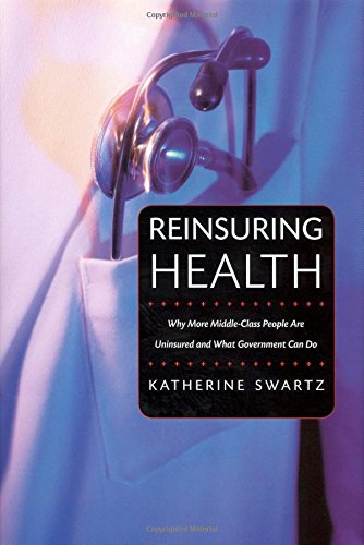 reinsuring health why more middle class people are uninsured and what government can do