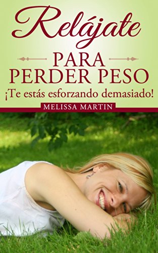 Relájate Para Perder Peso (Spanish Edition)