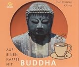 Auf einen Kaffee mit Buddha