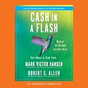 Cash in a Flash: Fast Money in Slow Times | [Mark Victor Hansen, Robert G. Allen]
