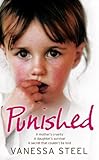 Punished: A mother's cruelty. A daughter's survival. A secret that couldn't be told.