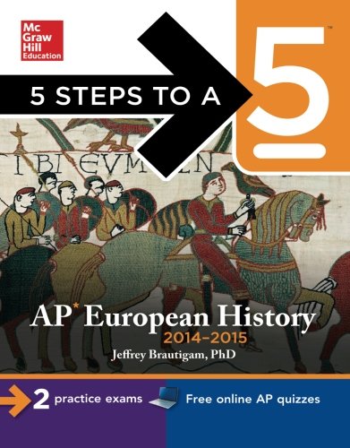 5 Steps to a 5 AP European History, 2014-2015 Edition (5 Steps to a 5 on the Advanced Placement Examinations Series)