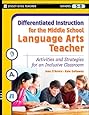 Differentiated Instruction for the Middle School Language Arts Teacher: Activities and Strategies for an Inclusive Classroom
