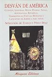 Desvan de America: Cuentos, Leyendas, Mitos, Poemas, Nanas, Adivinanzas, Retahilas, Trabalenguas, Fabulas, Refranes y Canciones de Americ (Cuna de Ulises) (Spanish Edition)