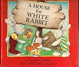 A house for White Rabbit : a tab-and-slot book