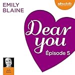 Dear you : Épisode 5 | Emily Blaine