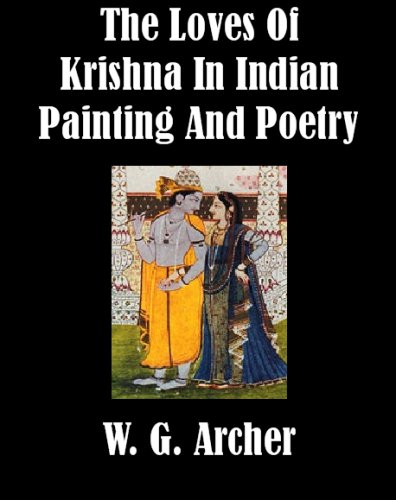 The Loves of Krishna in Indian Painting and Poetry
