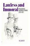 Lawless and immoral : policing a country town 1838-1857