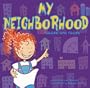 My Neighborhood: Places and Faces (All about Me)